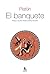 El Banquete by Plato