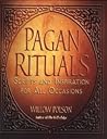 Pagan Rituals: Scripts And Inspiration For All Occasions