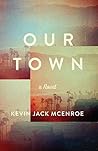 Our Town by Kevin Jack McEnroe