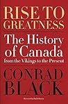 Rise to Greatness by Conrad Black