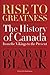 Rise to Greatness: The History of Canada From the Vikings to the Present