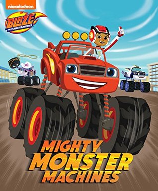 Mighty Monster Machines (Blaze and the Monster Machines) (Little Golden Book)