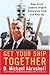 Get Your Ship Together by D. Michael Abrashoff