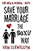 Save Your Marriage the Sexy Way - for both men and women