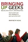 Bringing Up Geeks...