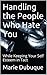 Handling the People Who Hate You: While Keeping Your Self Esteem in Tact