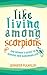 Like Living Among Scorpions...