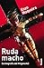 Ruda macho: la biografía de...