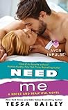 Need Me by Tessa Bailey Need Me by Tessa Bailey