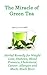 The Miracle Of Green Tea: H...