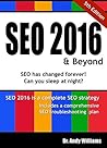 SEO 2016 & Beyond: Search Engine Optimization will never be the same. (Webmaster Series)