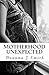 Motherhood Unexpected by Deanna J. Smith