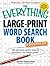 The Everything Large-Print Word Search Book, Volume IV: 150 all-new word search puzzles―in large print! (Everything® Series)