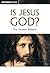 Is Jesus God? - Discovery Series: The Answer Matters