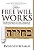 How Free Will Works: The Blueprints to Take Charge of Your Life, Health, and Happiness