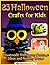 23 Halloween Crafts for Kid...