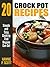 20 Crock Pot Recipes