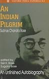 Netaji: Collected Works: Volume 1: An Indian Pilgrim: An Unfinished Autobiography