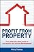 Profit from Property: Your Step-by-Step Guide to Successful Real Estate Development