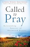 Called to Pray by Linda Evans Shepherd
