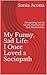 My Funny, Sad Life: I Once Loved a Sociopath: Recognizing, Letting Go of & Healing From Toxic Relationships