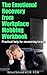 The Emotional Recovery from Workplace Mobbing Workbook: Practical Help for Recovering Targets