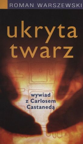 Ukryta Twarz. Wywiad z Carlosem Castanedą