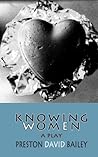 Knowing Women by Preston David Bailey