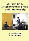 Influencing, Personal and Leadership Skills by Dean Amory
