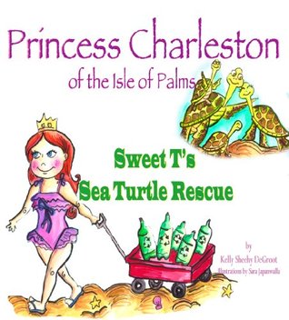 Princess Charleston of the Isle of Palms, Sweet T's Sea Turtle Rescue (Kindle Edition)