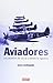 Aviadores by Alex Kershaw
