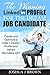 THE WINNING LINKEDIN PROFILE For The Dream Job Candidate, Create And Optimize A Killer LinkedIn Profile And Attract Recruiters 24/7 (Book 2) (The Winning Candidate)