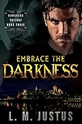Embrace the Darkness
