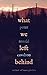What We Left Behind (Z is for Zombie, #1)