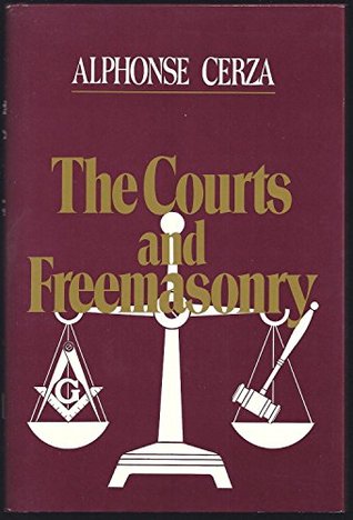 The courts and Freemasonry: Case histories that have or could affect Freemasonry (Hardcover)