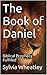 The Book of Daniel: Biblical Prophecy Fulfilled