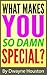 What makes you so damn special? (By Dwayne Houston Book 1)