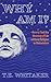Why Am I?: How to Find the Meaning of Life without Religion or Materialism