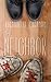 The Neighbor by Bernadette   Chapman
