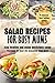 Salad Recipes: Delicious Salad Recipes for Optimum Health and Weight Loss