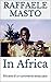 In Africa: Ritratto di un continente senza pace (Italian Edition)