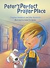Peter's Perfect Prayer Place by Stephen Kendrick
