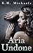 Aria Undone