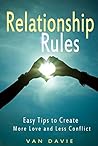 Relationship Rules: Easy Tips to Create More Love and Less Conflict