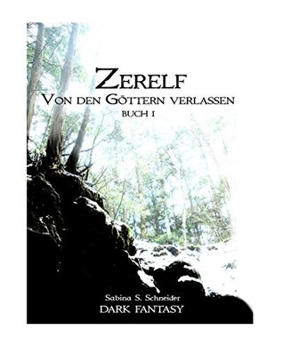 Von den Göttern verlassen I: ZERELF (Kindle Edition)