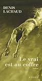 Le vrai est au co...
