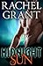 Midnight Sun by Rachel Grant Midnight Sun by Rachel Grant