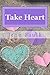 Take Heart