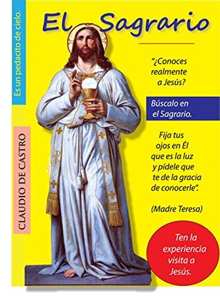 EL SAGRARIO: Parece mentira con cuánta Ilusión espera Jesús tu visita (Enamorados de Jesús Sacramentado)
