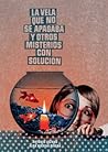 La vela que no se apagaba y otros misterios con solución by Antonio Lozano
